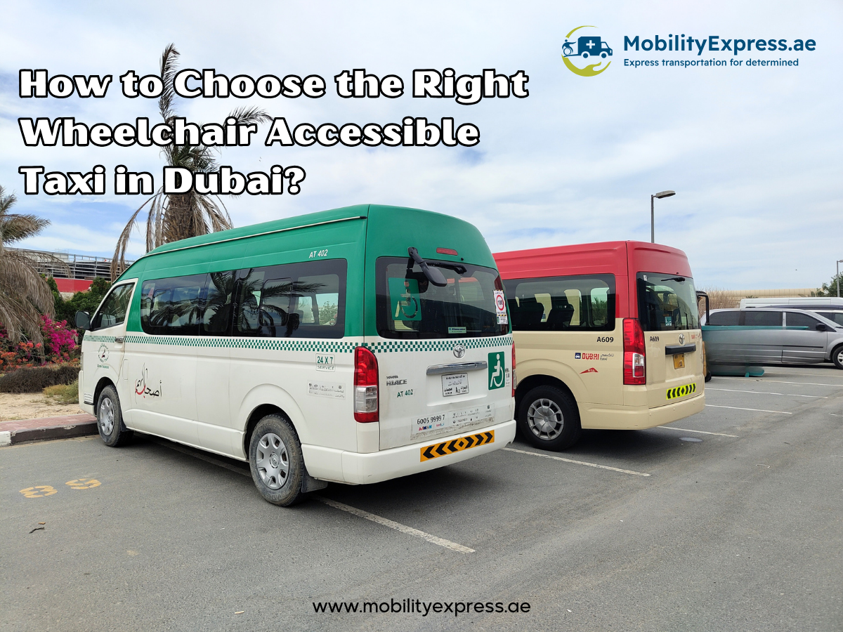 How To Choose The Right Wheelchair Accessible Taxi In Dubai For Your Needs 