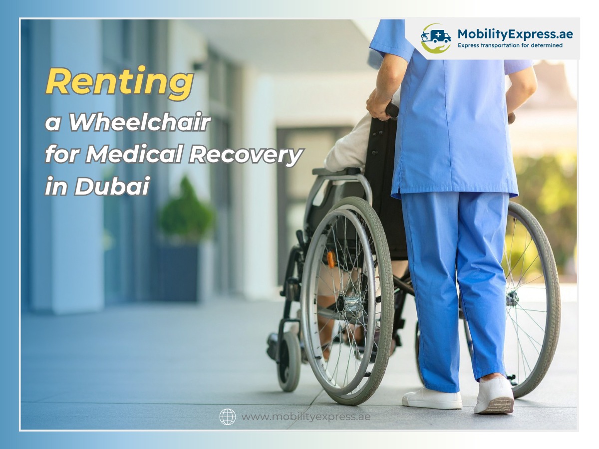 Renting a Wheelchair for Medical Recovery in Dubai